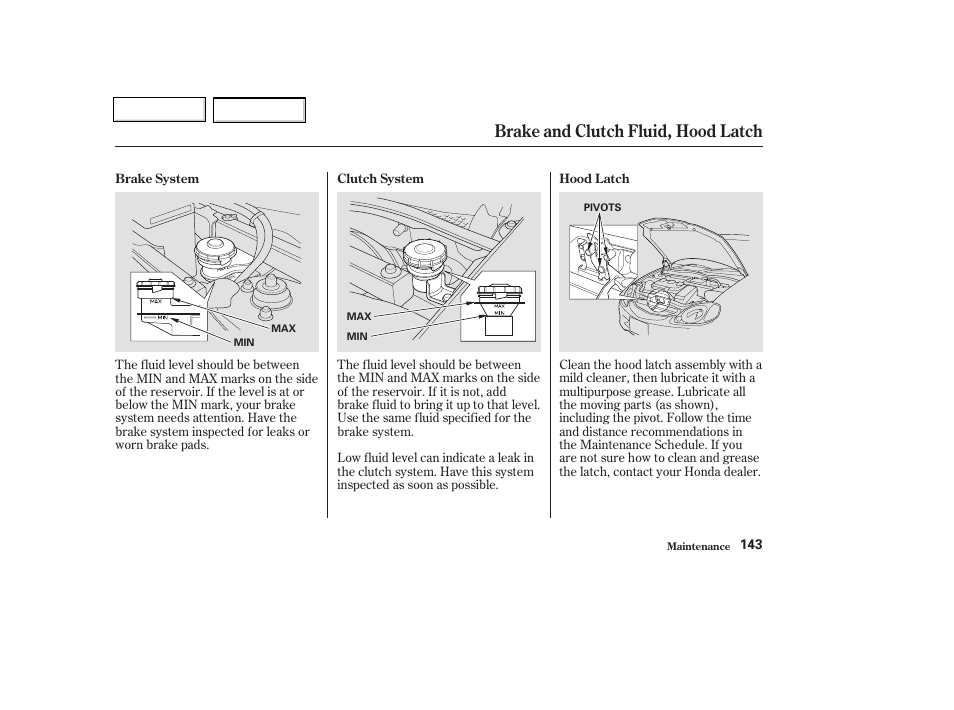 Brake and clutch fluid, hood latch | HONDA 2004 Insight  - Owner's Manual User Manual | Page 146 / 218