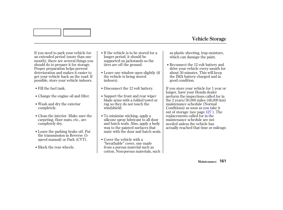 Vehicle storage | HONDA 2004 Insight  - Owner's Manual User Manual | Page 164 / 218
