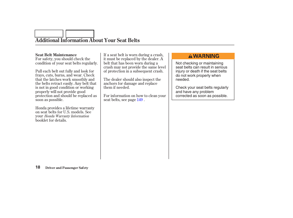Additional information about your seat belts | HONDA 2004 Insight  - Owner's Manual User Manual | Page 21 / 218