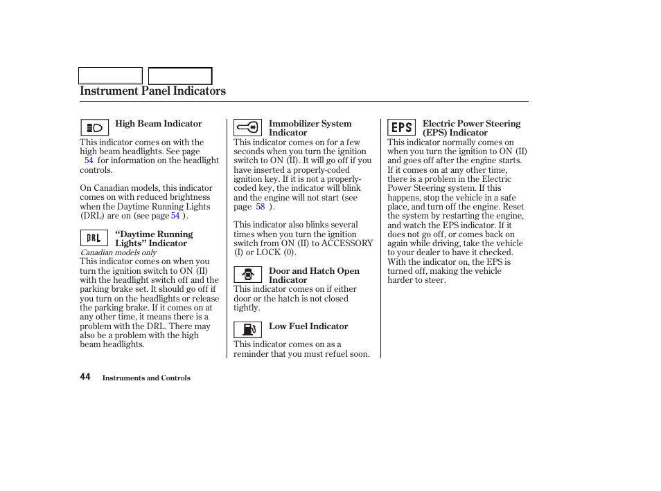 Instrument panel indicators | HONDA 2004 Insight  - Owner's Manual User Manual | Page 47 / 218