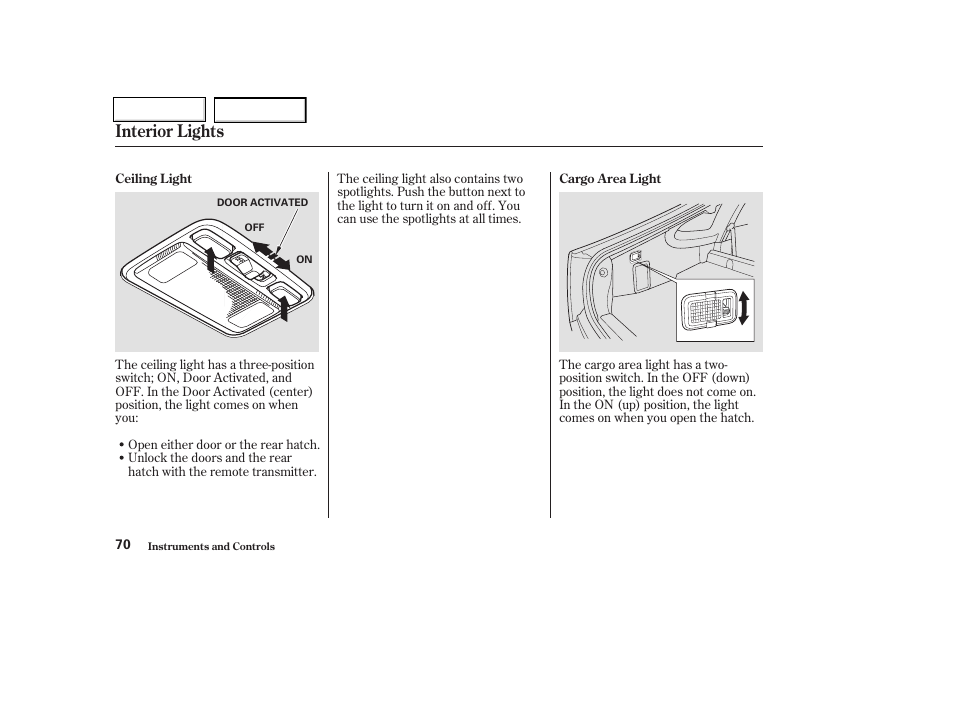 Interior lights | HONDA 2004 Insight  - Owner's Manual User Manual | Page 73 / 218