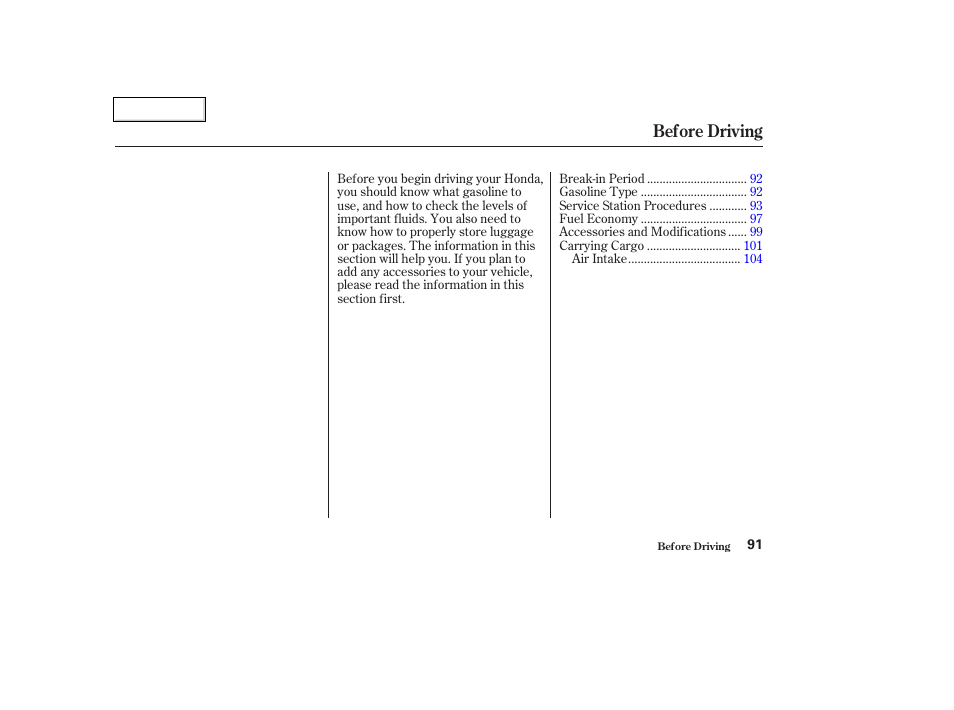 Before driving | HONDA 2004 Insight  - Owner's Manual User Manual | Page 94 / 218