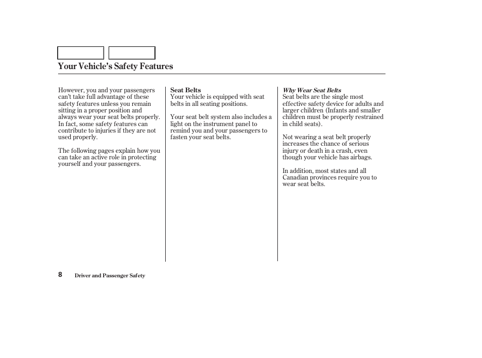 Your vehicle’s safety features | HONDA 2004 CR-V - Owner's Manual User Manual | Page 12 / 256