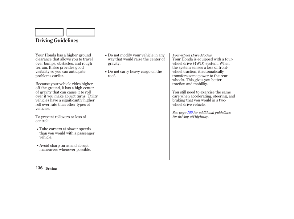 Driving guidelines | HONDA 2004 CR-V - Owner's Manual User Manual | Page 140 / 256