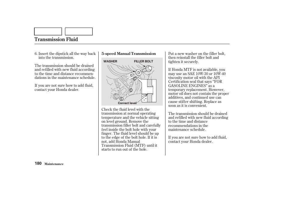 Transmission fluid | HONDA 2004 CR-V - Owner's Manual User Manual | Page 184 / 256