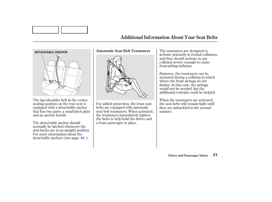 Additional information about your seat belts | HONDA 2004 CR-V - Owner's Manual User Manual | Page 25 / 256