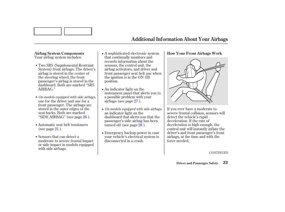 Additional information about your airbags | HONDA 2004 CR-V - Owner's Manual User Manual | Page 27 / 256