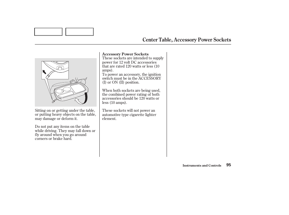 Center table, accessory power sockets | HONDA 2004 CR-V - Owner's Manual User Manual | Page 99 / 256