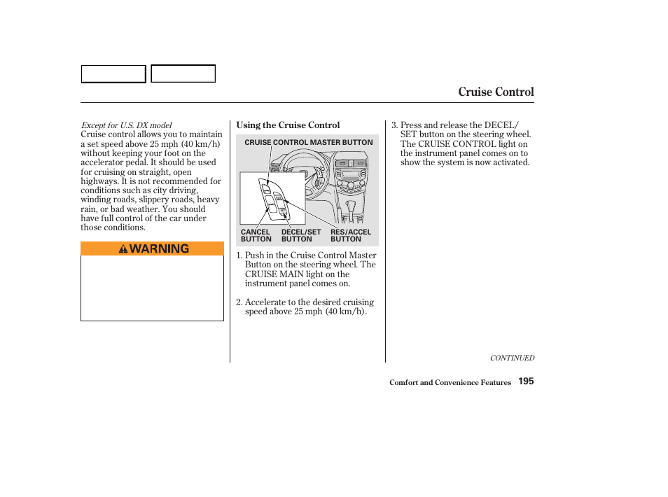 Cruise control | HONDA 2003 Accord Sedan - Owner's Manual User Manual | Page 198 / 395