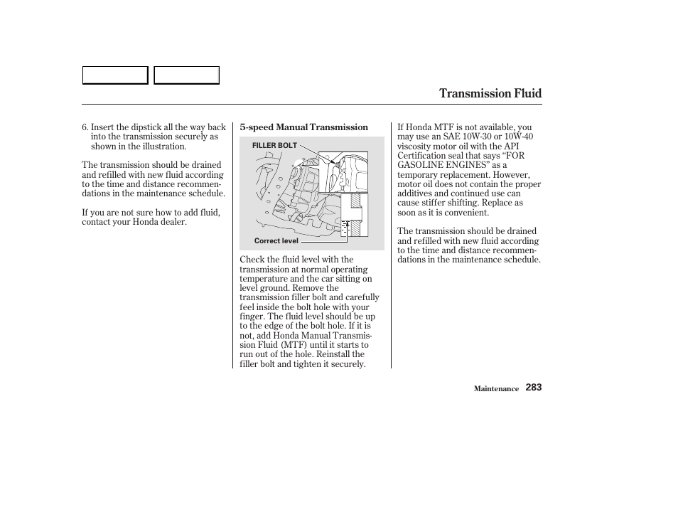 Transmission fluid | HONDA 2003 Accord Sedan - Owner's Manual User Manual | Page 286 / 395