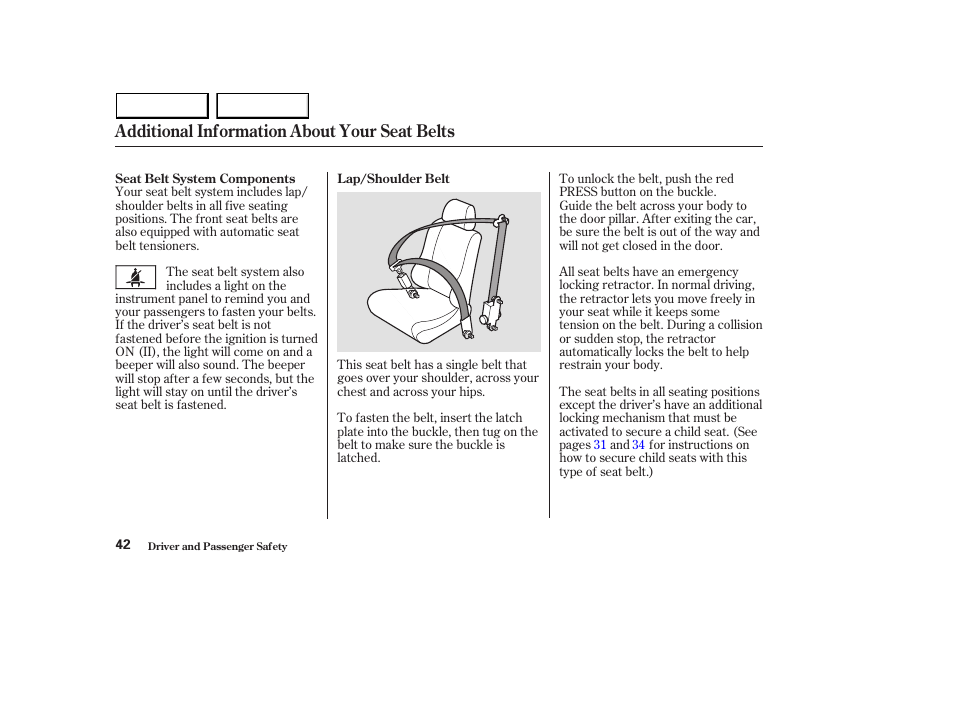 Additional information about your seat belts | HONDA 2003 Accord Sedan - Owner's Manual User Manual | Page 45 / 395
