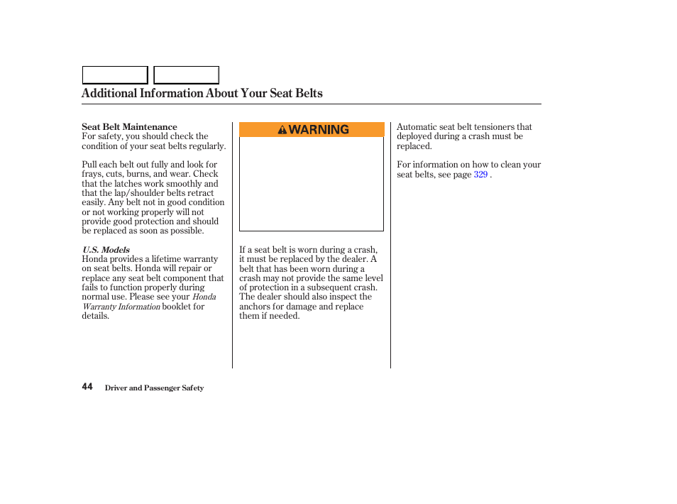 Additional information about your seat belts | HONDA 2003 Accord Sedan - Owner's Manual User Manual | Page 47 / 395