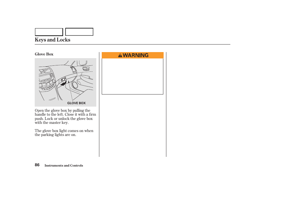 Keys and locks | HONDA 2003 Accord Sedan - Owner's Manual User Manual | Page 89 / 395