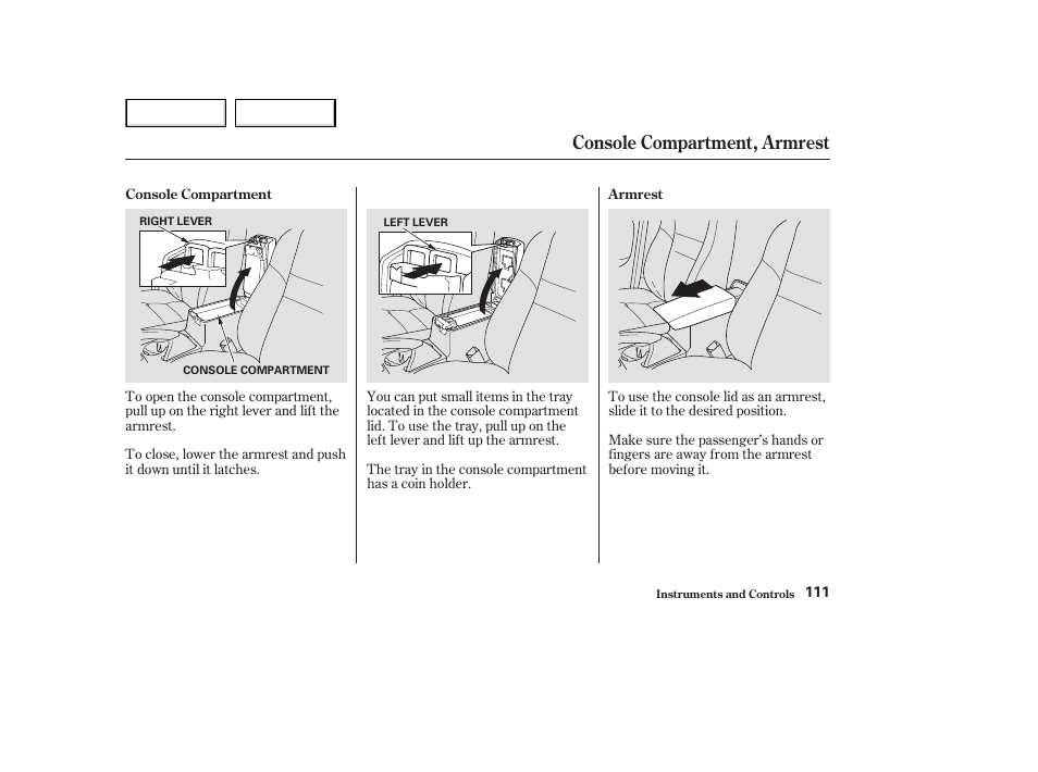 Console compartment, armrest | HONDA 2003 Accord Coupe - Owner's Manual User Manual | Page 114 / 429