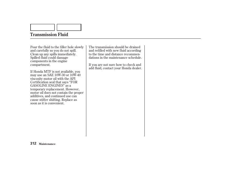 Transmission fluid | HONDA 2003 Accord Coupe - Owner's Manual User Manual | Page 315 / 429