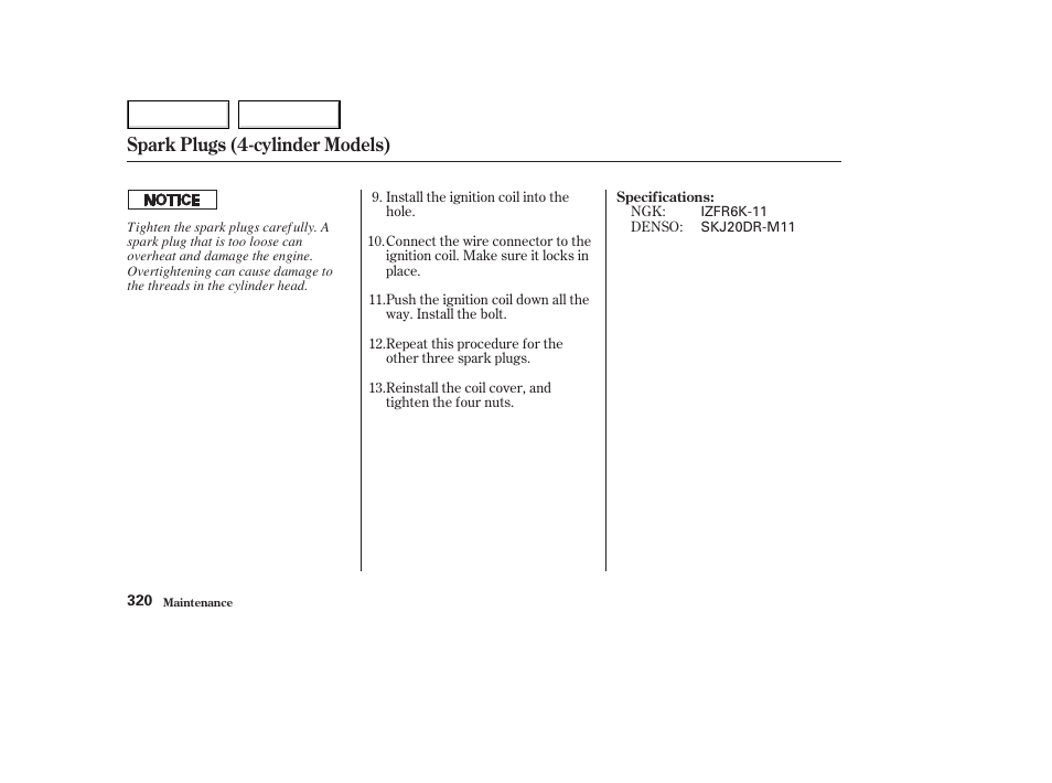 Spark plugs (4-cylinder models) | HONDA 2003 Accord Coupe - Owner's Manual User Manual | Page 323 / 429