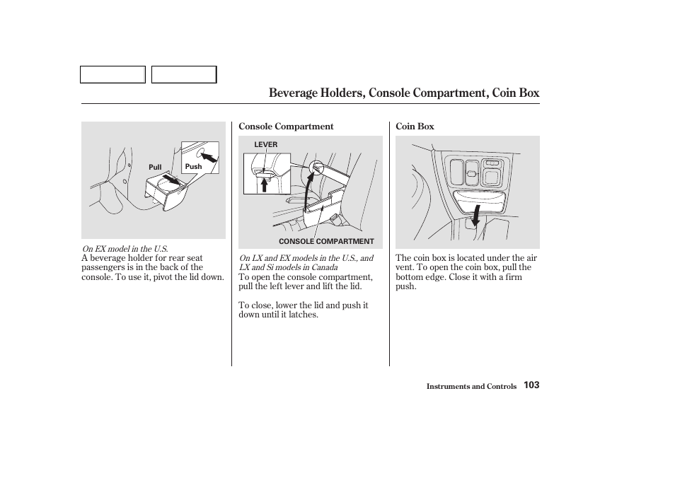 Beverage holders, console compartment, coin box | HONDA 2003 Civic Coupe - Owner's Manual User Manual | Page 106 / 319