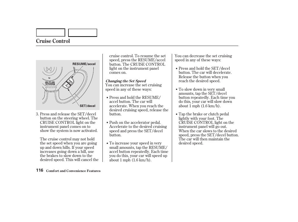 Cruise control | HONDA 2003 S2000 - Owner's Manual User Manual | Page 119 / 280