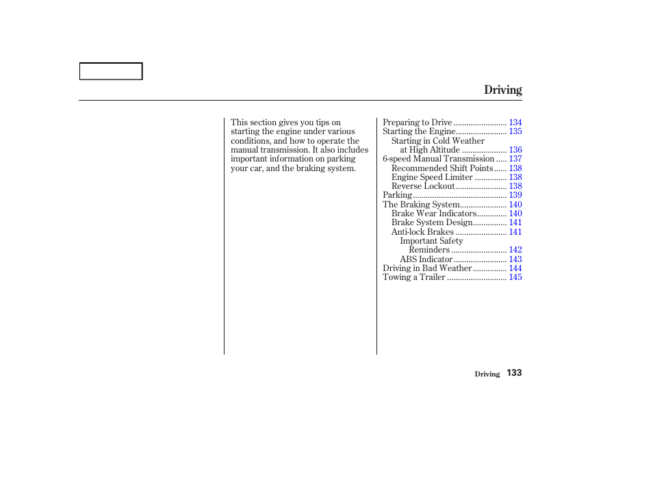 Driving | HONDA 2003 S2000 - Owner's Manual User Manual | Page 136 / 280