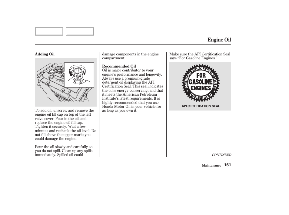 Engine oil | HONDA 2003 S2000 - Owner's Manual User Manual | Page 164 / 280