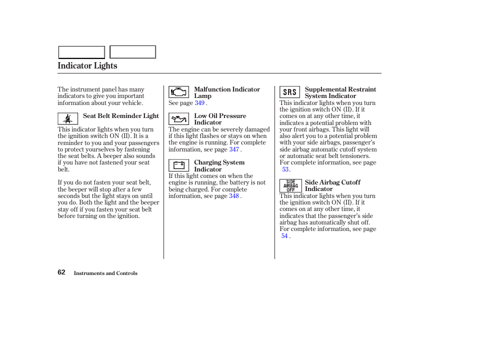 Indicator lights | HONDA 2003 Pilot - Owner's Manual User Manual | Page 66 / 392