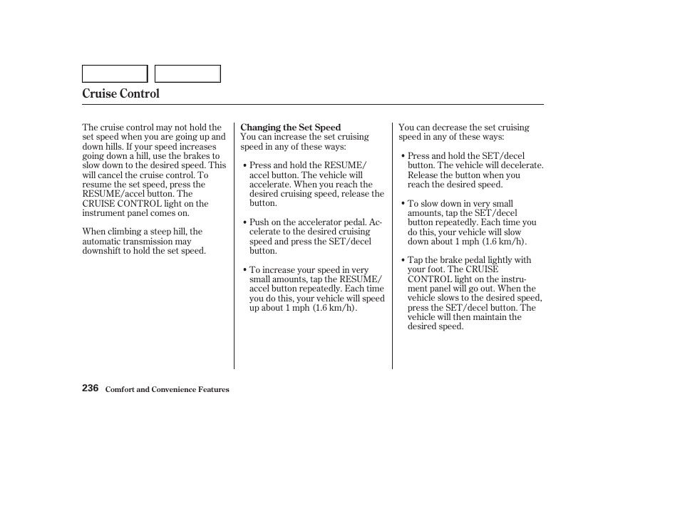 Cruise control | HONDA 2003 Odyssey - Owner's Manual User Manual | Page 239 / 415