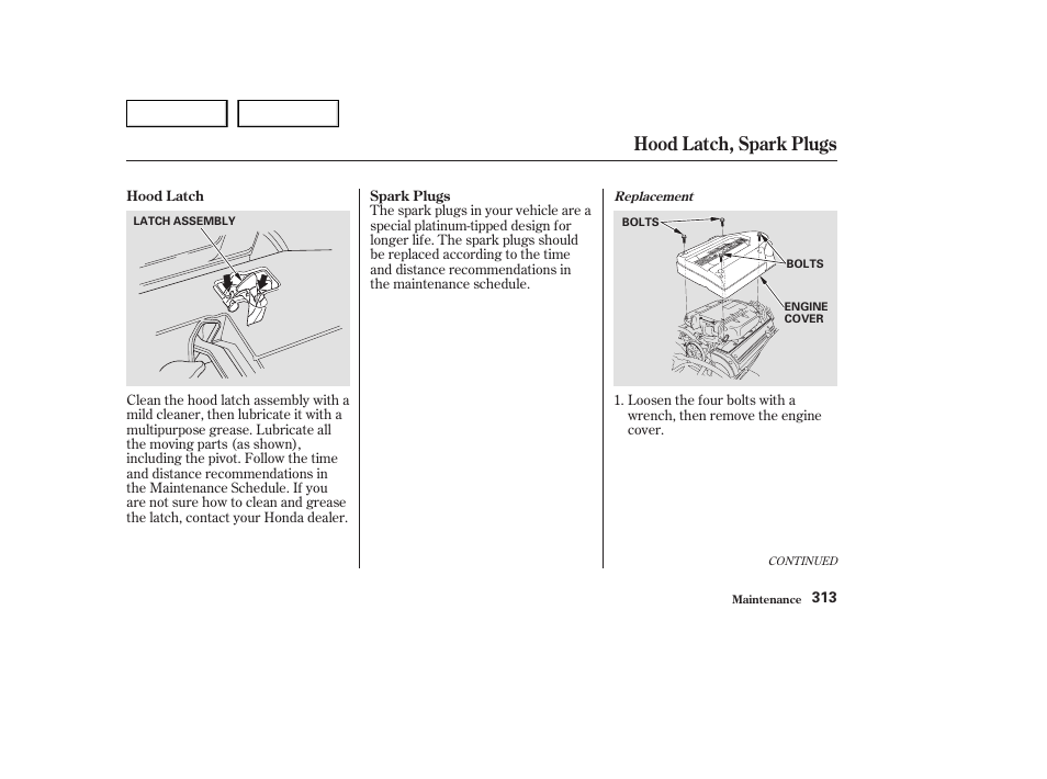 Hood latch, spark plugs | HONDA 2003 Odyssey - Owner's Manual User Manual | Page 316 / 415