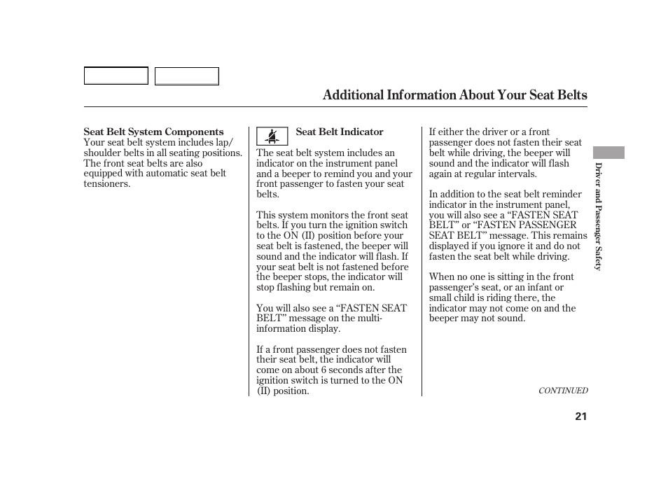 Additional information about your seat belts | HONDA 2003 Insight  - Owner's Manual User Manual | Page 25 / 411