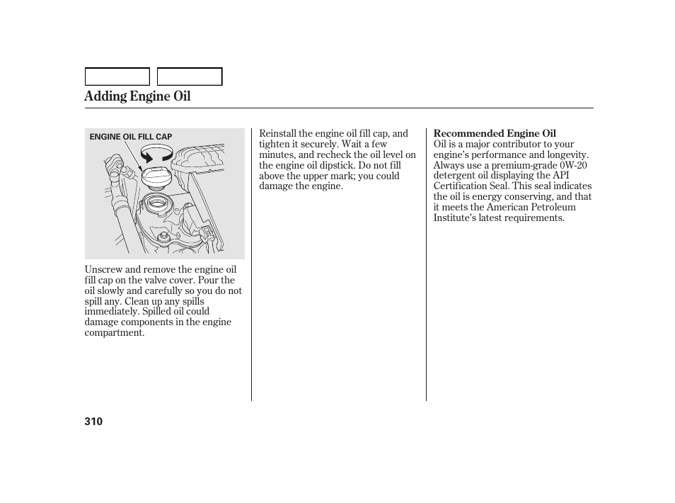 Adding engine oil | HONDA 2003 Insight  - Owner's Manual User Manual | Page 314 / 411