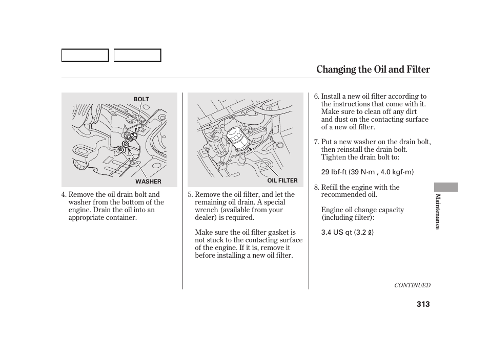 Changing the oil and filter | HONDA 2003 Insight  - Owner's Manual User Manual | Page 317 / 411