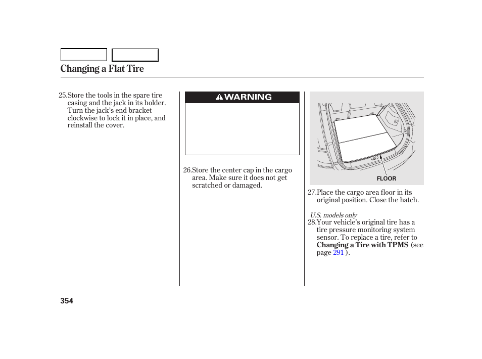 Changing a flat tire | HONDA 2003 Insight  - Owner's Manual User Manual | Page 358 / 411