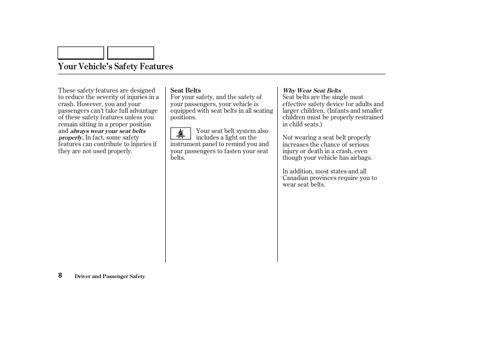 Your vehicle’s safety features | HONDA 2003 CR-V - Owner's Manual User Manual | Page 12 / 374
