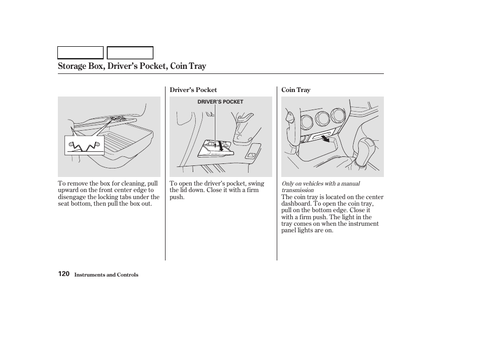 Storage box, driver’s pocket, coin tray | HONDA 2003 CR-V - Owner's Manual User Manual | Page 124 / 374