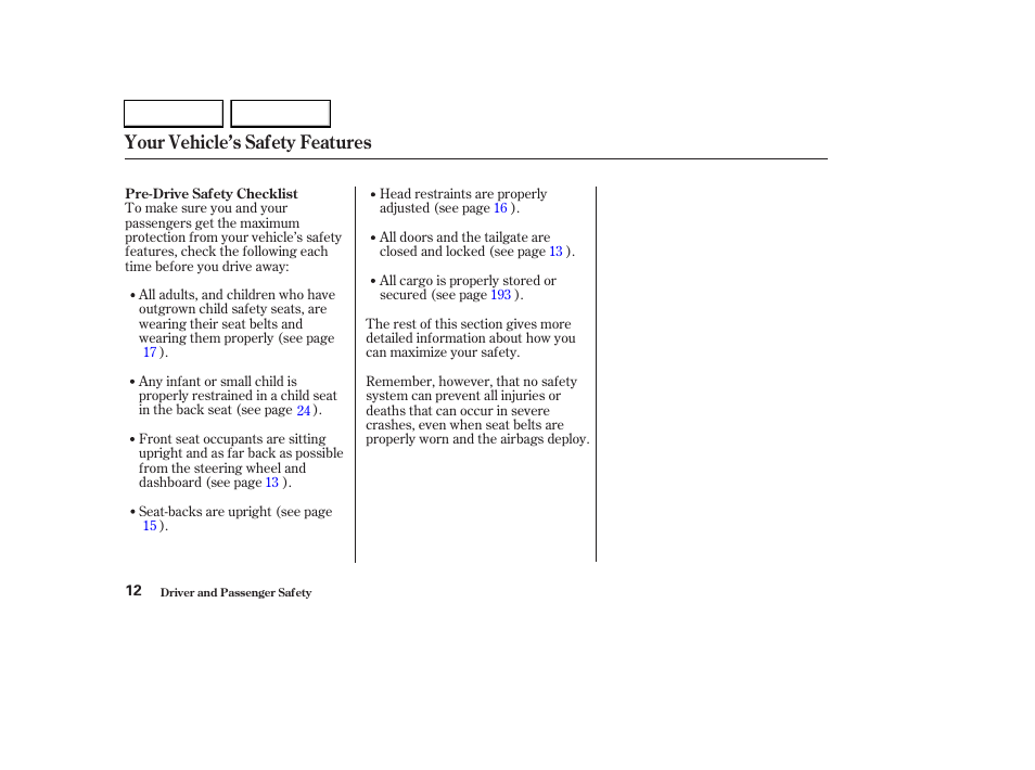 Your vehicle’s safety features | HONDA 2003 CR-V - Owner's Manual User Manual | Page 16 / 374