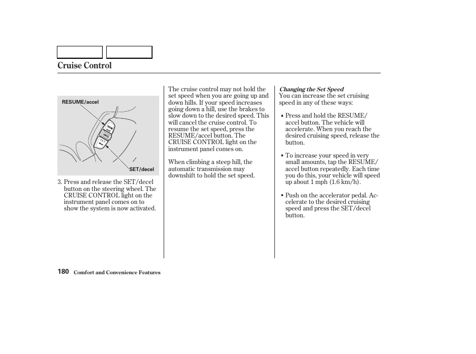 Cruise control | HONDA 2003 CR-V - Owner's Manual User Manual | Page 184 / 374