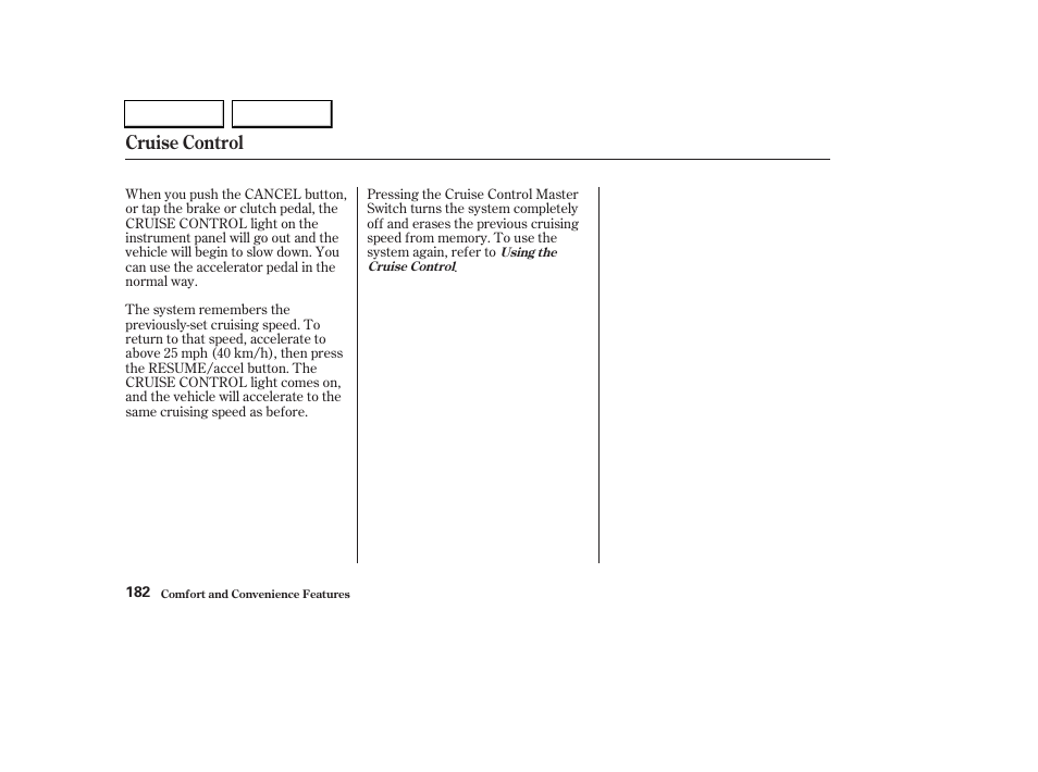 Cruise control | HONDA 2003 CR-V - Owner's Manual User Manual | Page 186 / 374