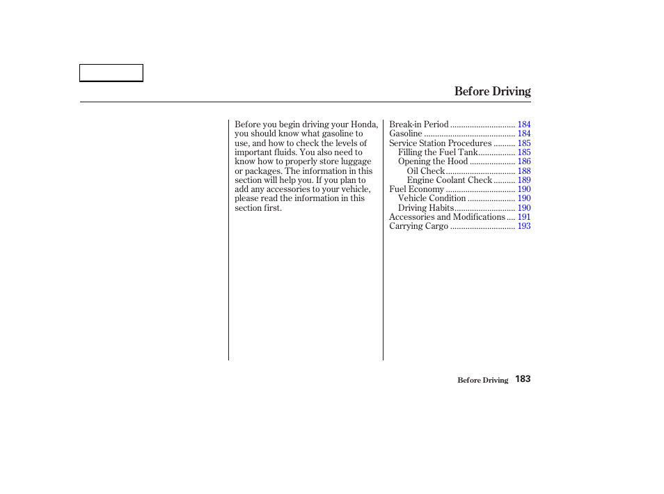 Before driving | HONDA 2003 CR-V - Owner's Manual User Manual | Page 187 / 374