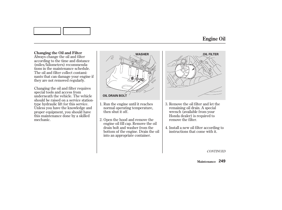 Engine oil | HONDA 2003 CR-V - Owner's Manual User Manual | Page 253 / 374