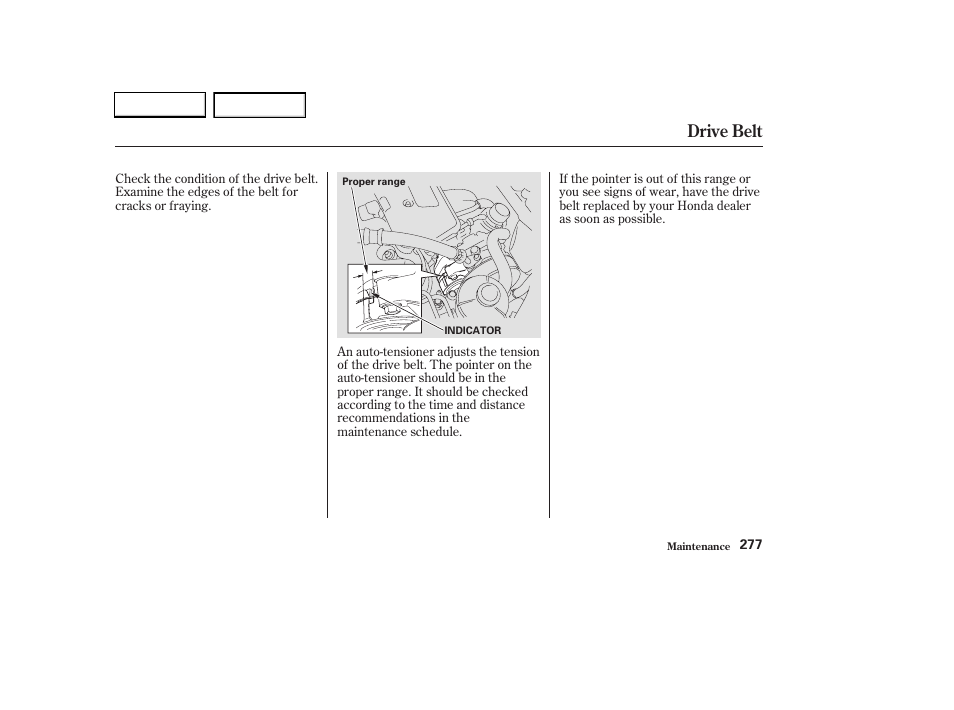 Drive belt | HONDA 2003 CR-V - Owner's Manual User Manual | Page 281 / 374