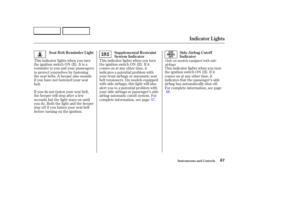 Indicator lights | HONDA 2003 CR-V - Owner's Manual User Manual | Page 71 / 374