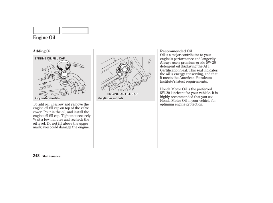 Engine oil | HONDA 2002 Accord Coupe - Owner's Manual User Manual | Page 251 / 375