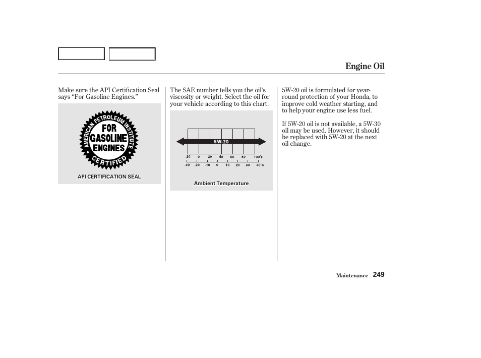 Engine oil | HONDA 2002 Accord Coupe - Owner's Manual User Manual | Page 252 / 375