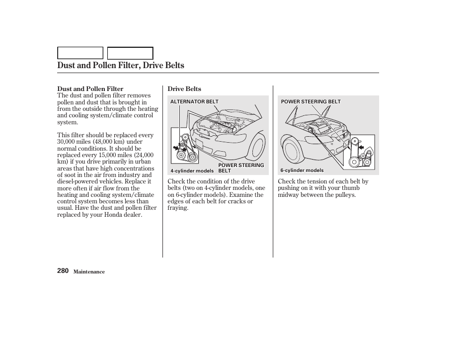 Dust and pollen filter, drive belts | HONDA 2002 Accord Coupe - Owner's Manual User Manual | Page 283 / 375