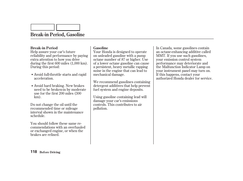 Untitled, Break-in period, gasoline | HONDA 2002 Insight  - Owner's Manual User Manual | Page 121 / 270