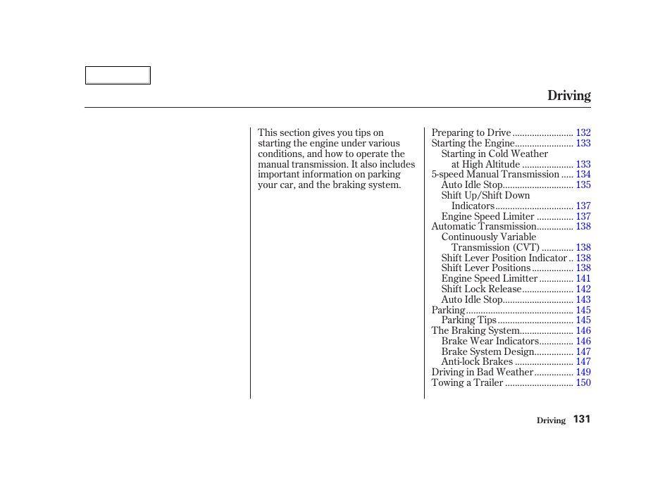 Driving | HONDA 2002 Insight  - Owner's Manual User Manual | Page 134 / 270