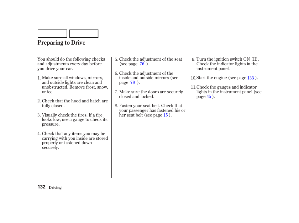 Preparing to drive | HONDA 2002 Insight  - Owner's Manual User Manual | Page 135 / 270