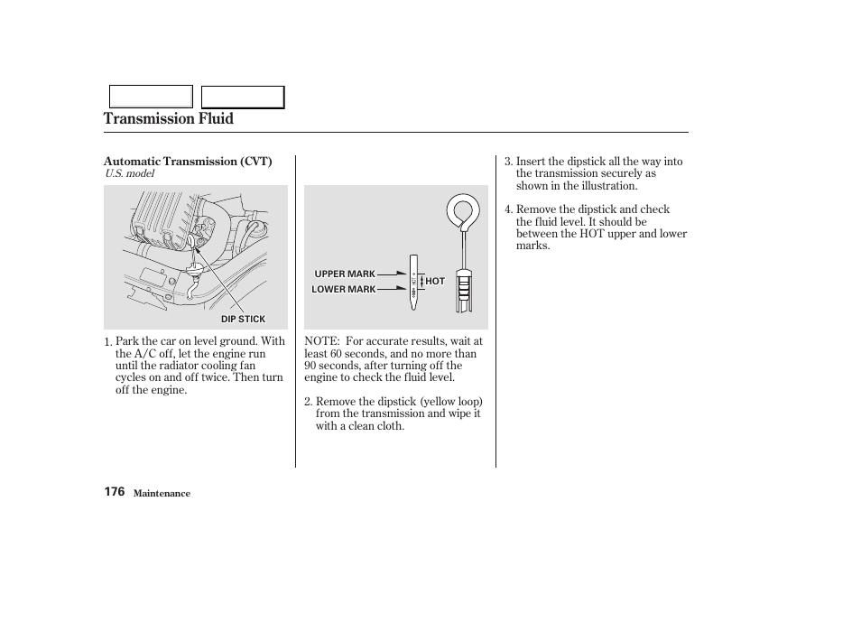 Transmission fluid | HONDA 2002 Insight  - Owner's Manual User Manual | Page 179 / 270