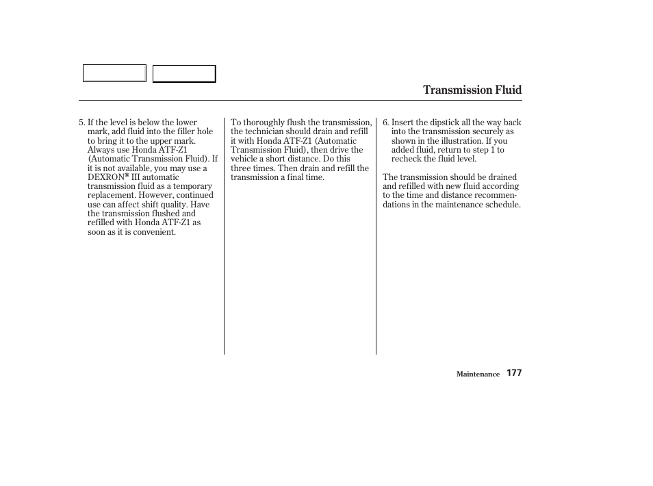 Transmission fluid | HONDA 2002 Insight  - Owner's Manual User Manual | Page 180 / 270