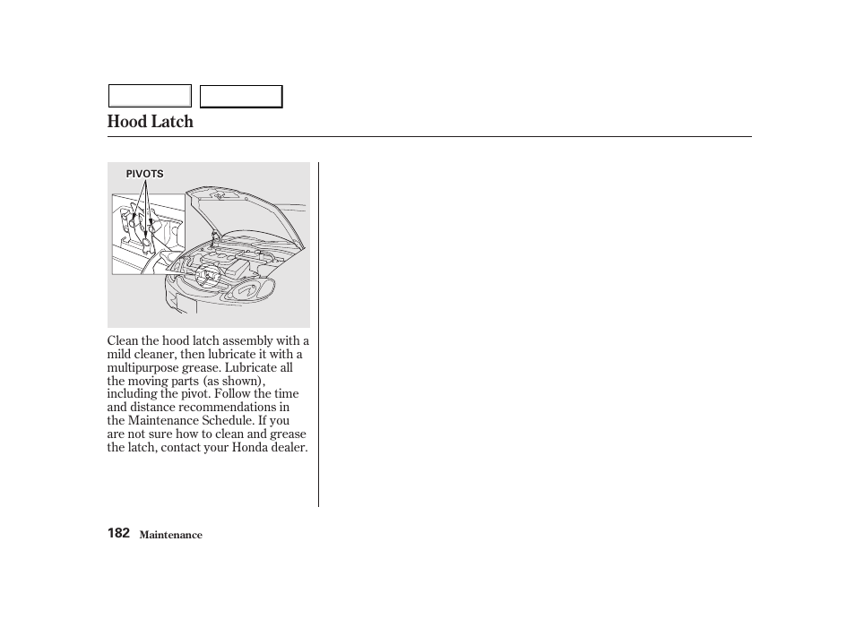 Hood latch | HONDA 2002 Insight  - Owner's Manual User Manual | Page 185 / 270