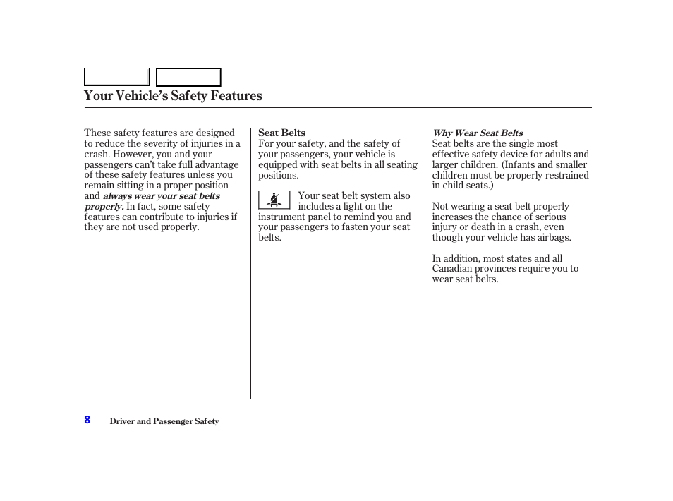 Your vehicle’s safety features | HONDA 2002 CR-V - Owner's Manual User Manual | Page 12 / 372
